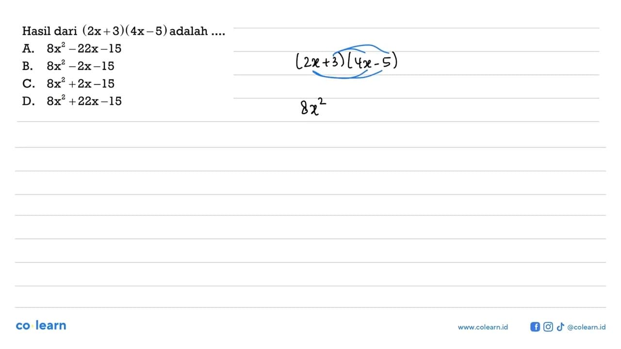 Hasil dari (2x + 3)(4x - 5) adalah ....