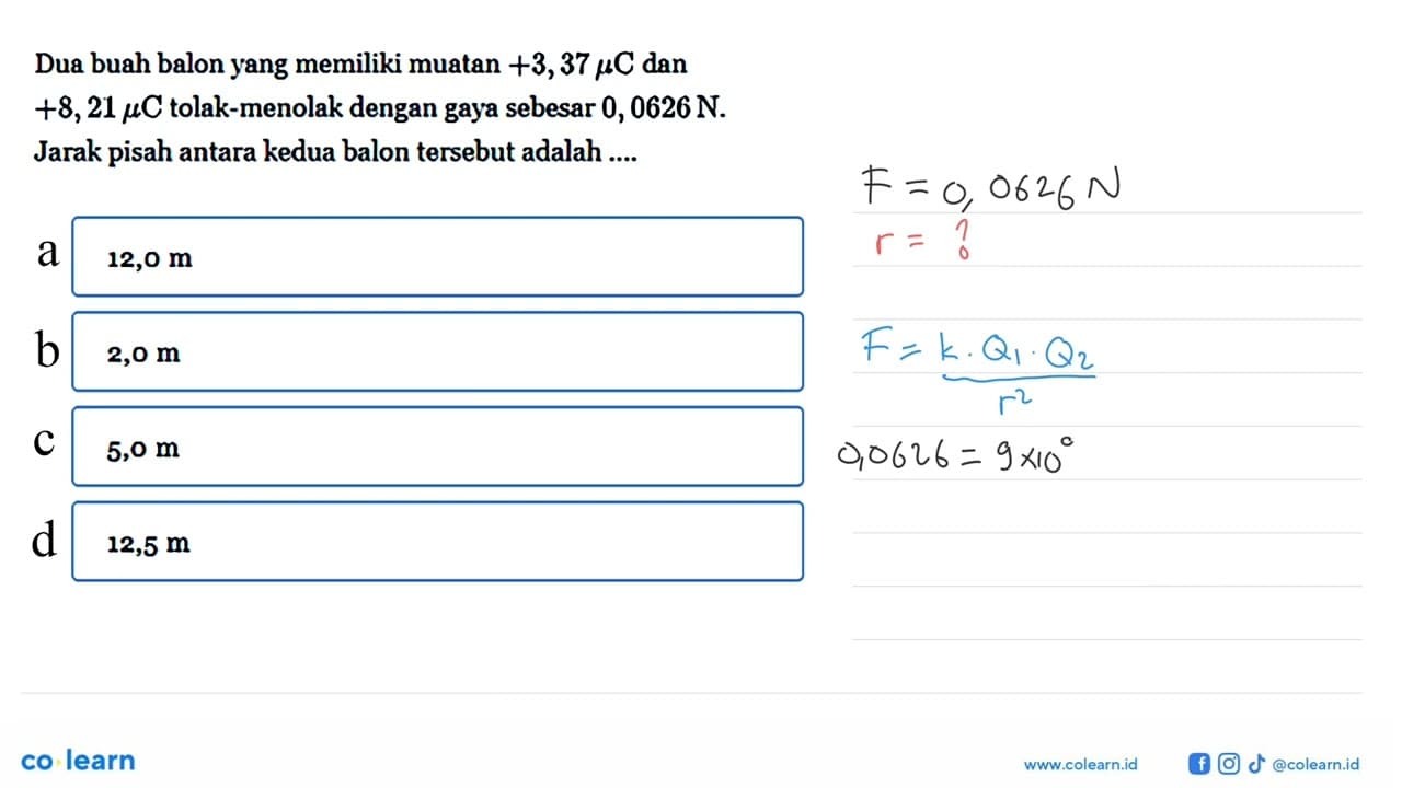 Dua buah balon yang memiliki muatan +3,37 mikro C dan +8,21