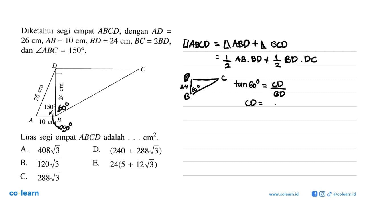 Diketahui segi empat ABCD, dengan AD=26 cm, AB=10 cm, BD=24