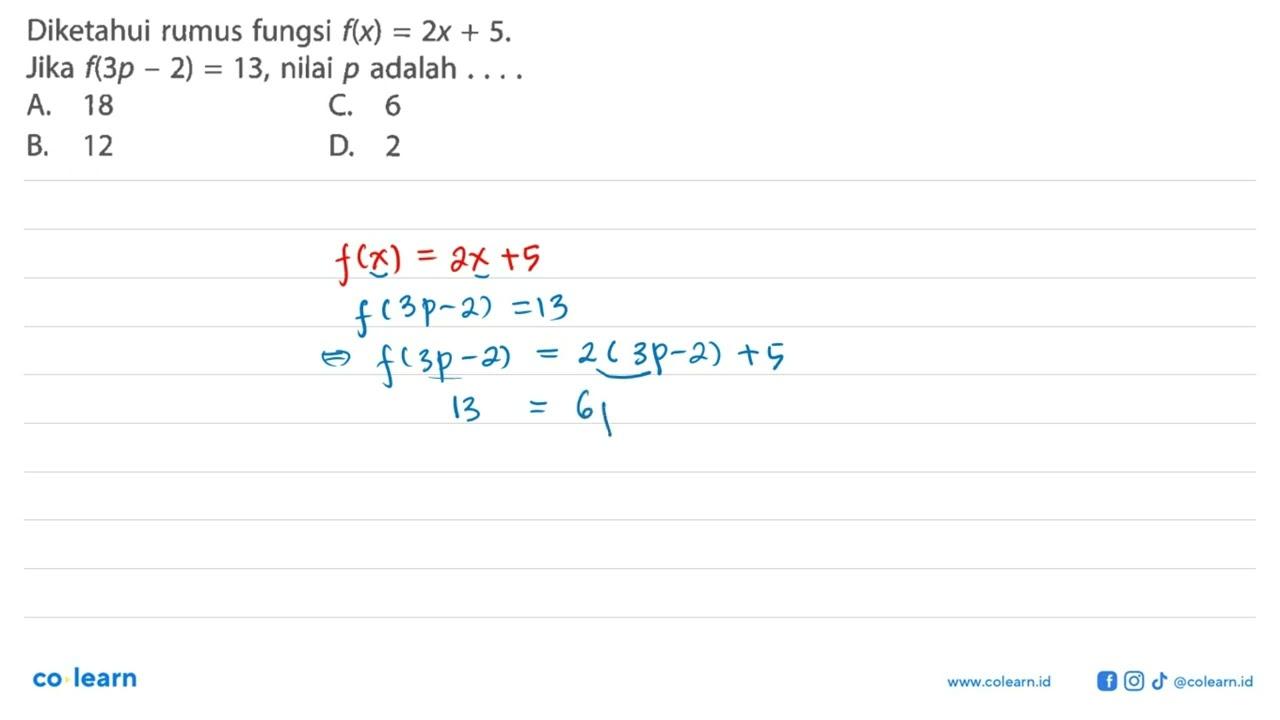 Diketahui rumus fungsi f(x) = 2x + 5. Jika f(3p - 2) = 13,