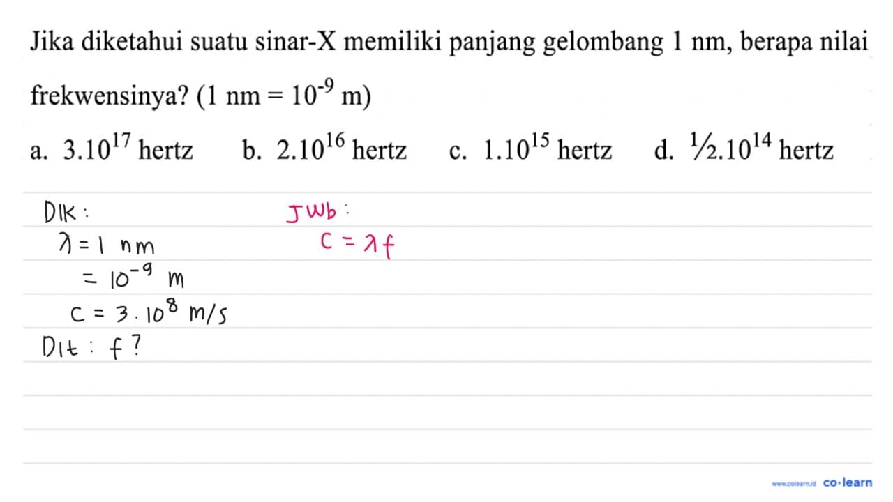 Jika diketahui suatu sinar-X memiliki panjang gelombang 1