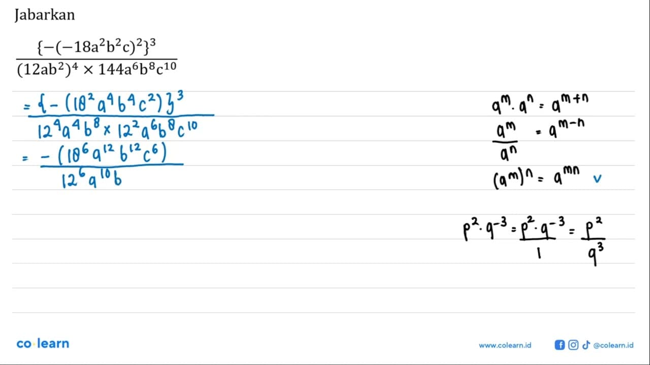 Jabarkan ({-(-18 a^2 b^2 c)^2}^3)/((12 a b^2)^4 x (144 a^6