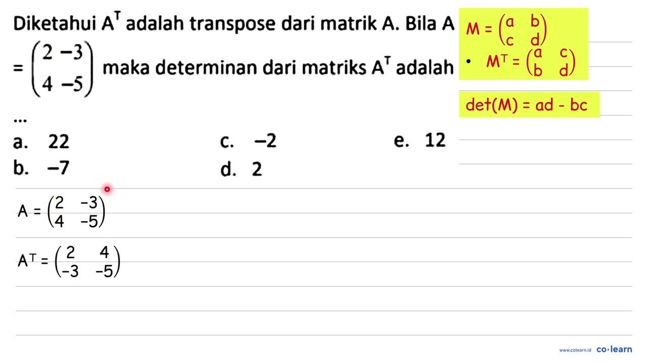 Diketahui A^T adalah transpose dari matrik A. Bila A = (2