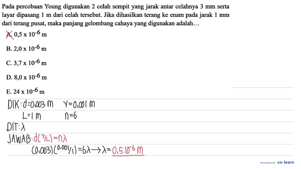 Pada percobaan Young digunakan 2 celah sempit yang jarak