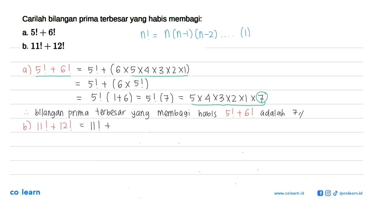 Carilah bilangan prima terbesar yang habis membagi: a. 5! +