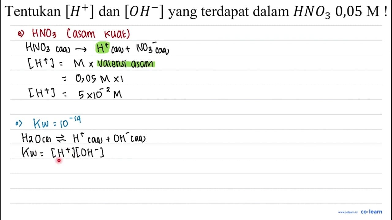 Tentukan [H^(+)] dan [OH^(-)] yang terdapat dalam HNO_(3)