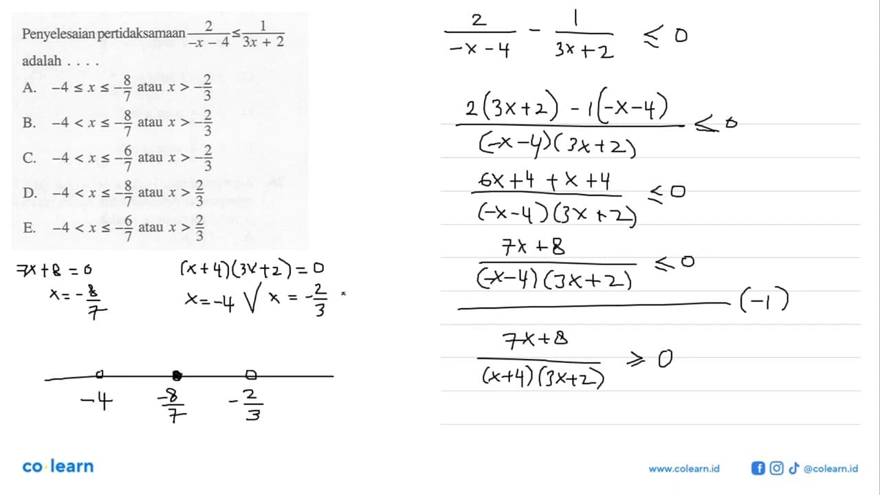 Penyelesaian pertidaksamaan 2/(-x-4) <1/(3x + 2) adalah