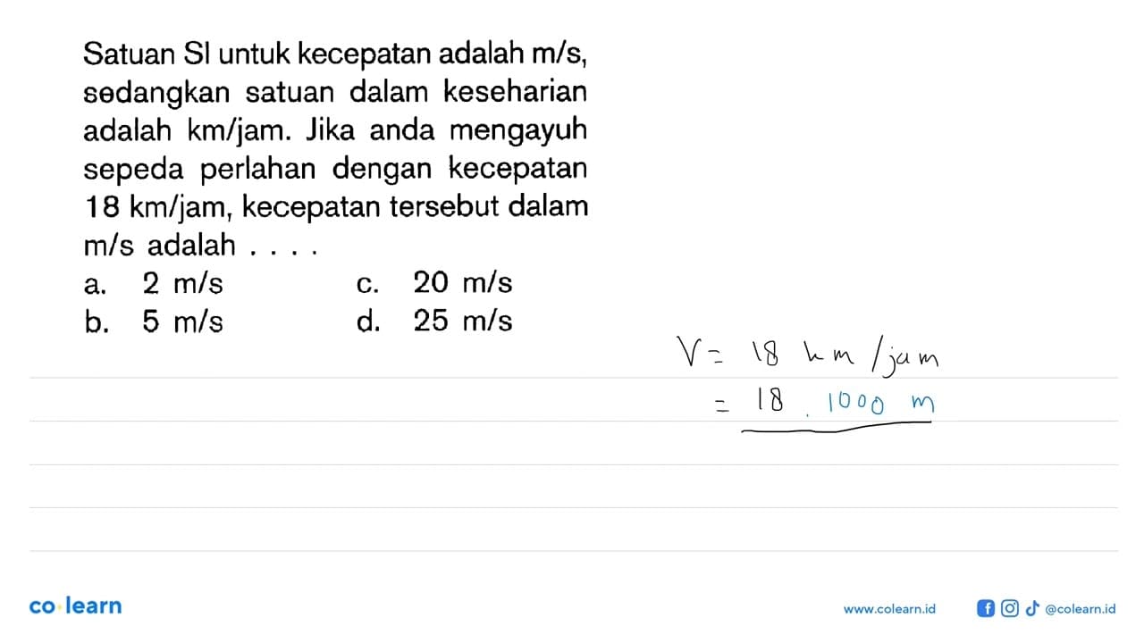 Satuan Sl untuk kecepatan adalah m/s, sedangkan satuan