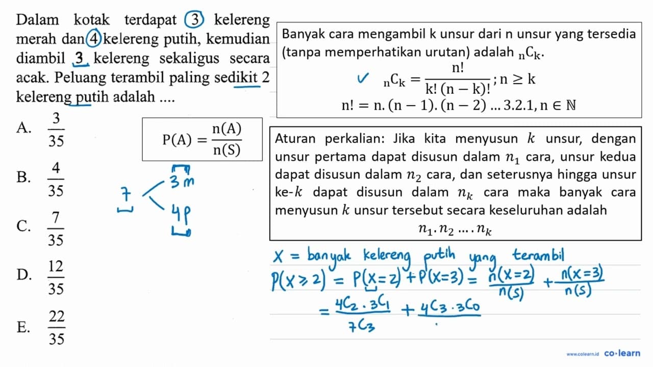 Dalam kotak terdapat 3 kelereng merah dan 4 kelereng putih,