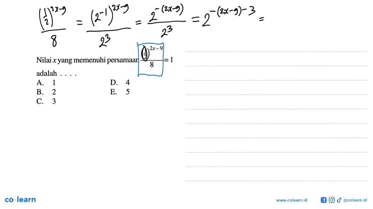 Nilai x yang memenuhi persamaan ((1/2)^2x-9)/8=1 adalah