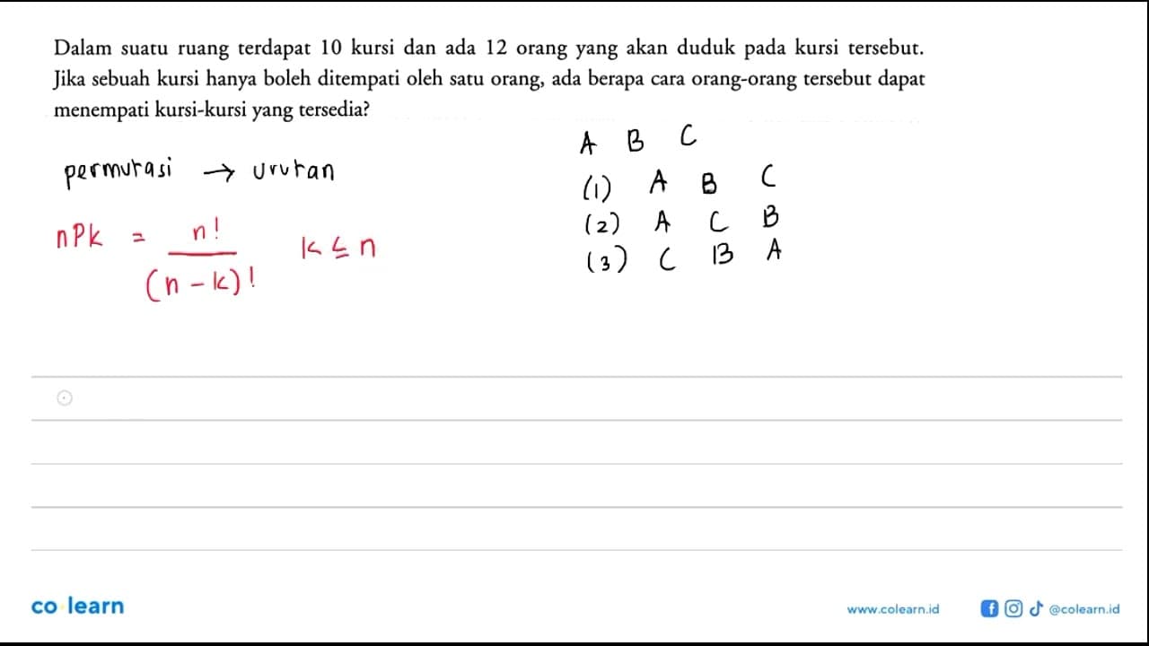 Dalam suatu ruang terdapat 10 kursi dan ada 12 orang yang