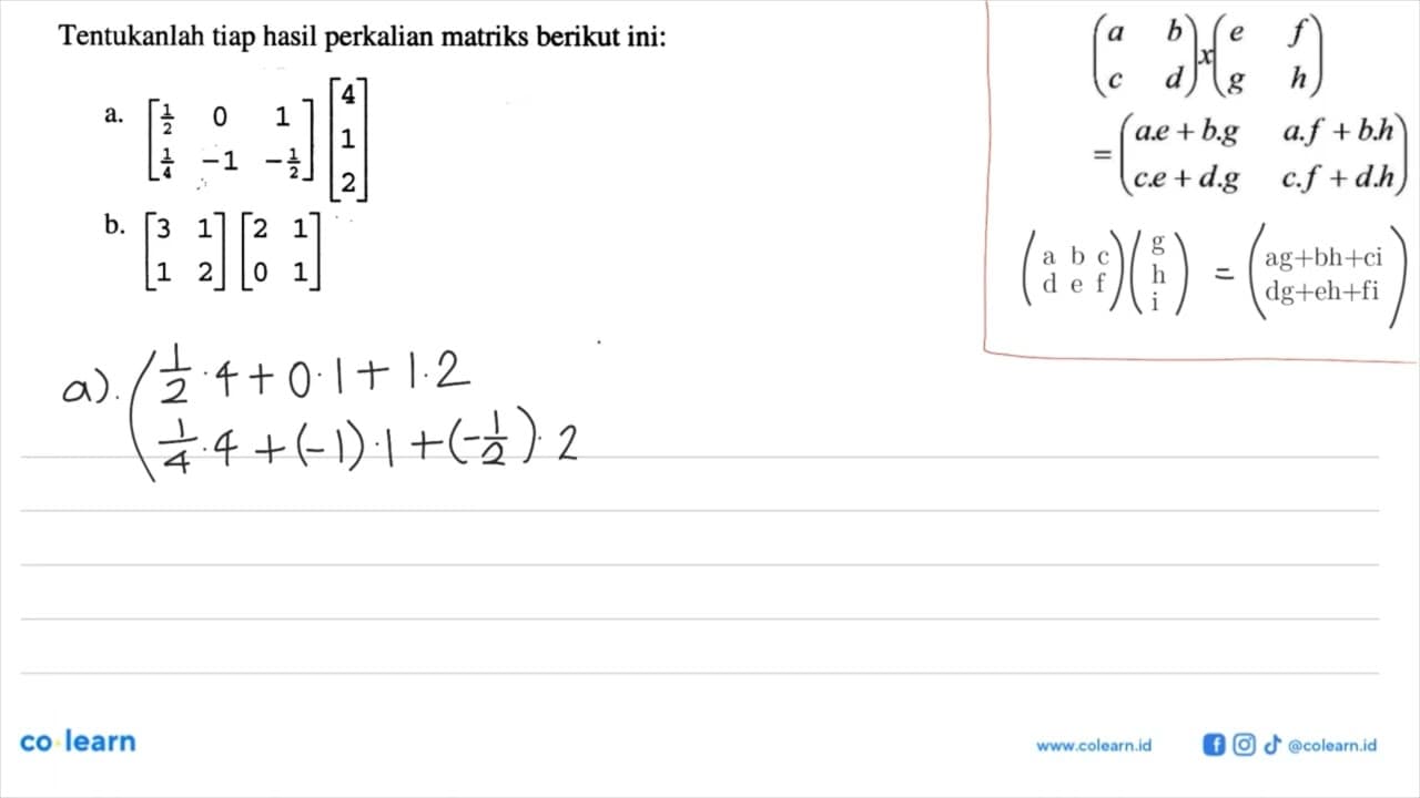 Tentukanlah tiap hasil perkalian matriks berikut ini: a.