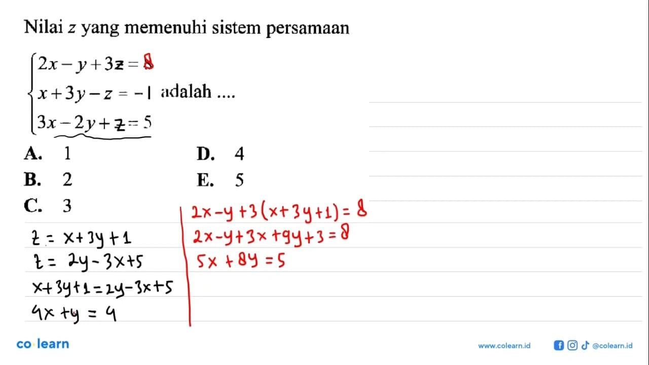 Nilai z yang memenuhi sistem persamaan 2x-y+3z=8 x+3y-z=-1