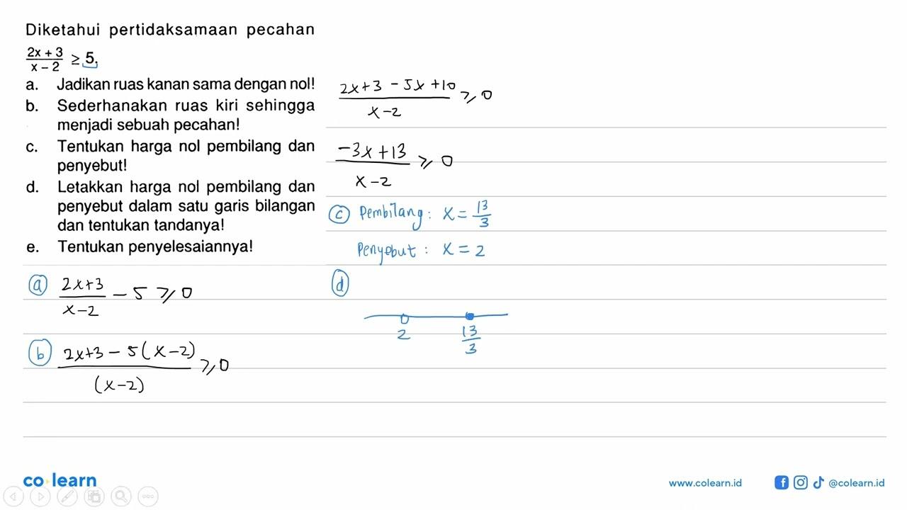 Diketahui pertidaksamaan pecahan (2x + 3)/(x-2)>=5.