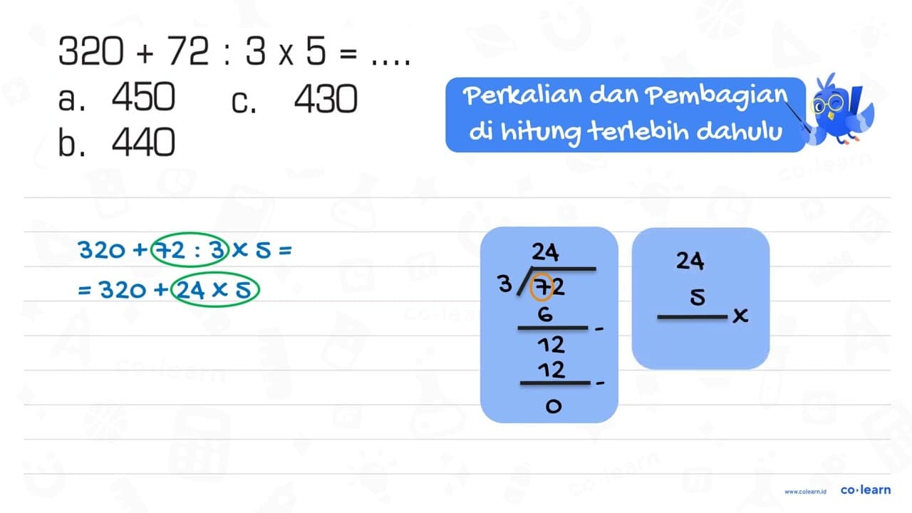 320 + 72 : 3 x 5 = ....