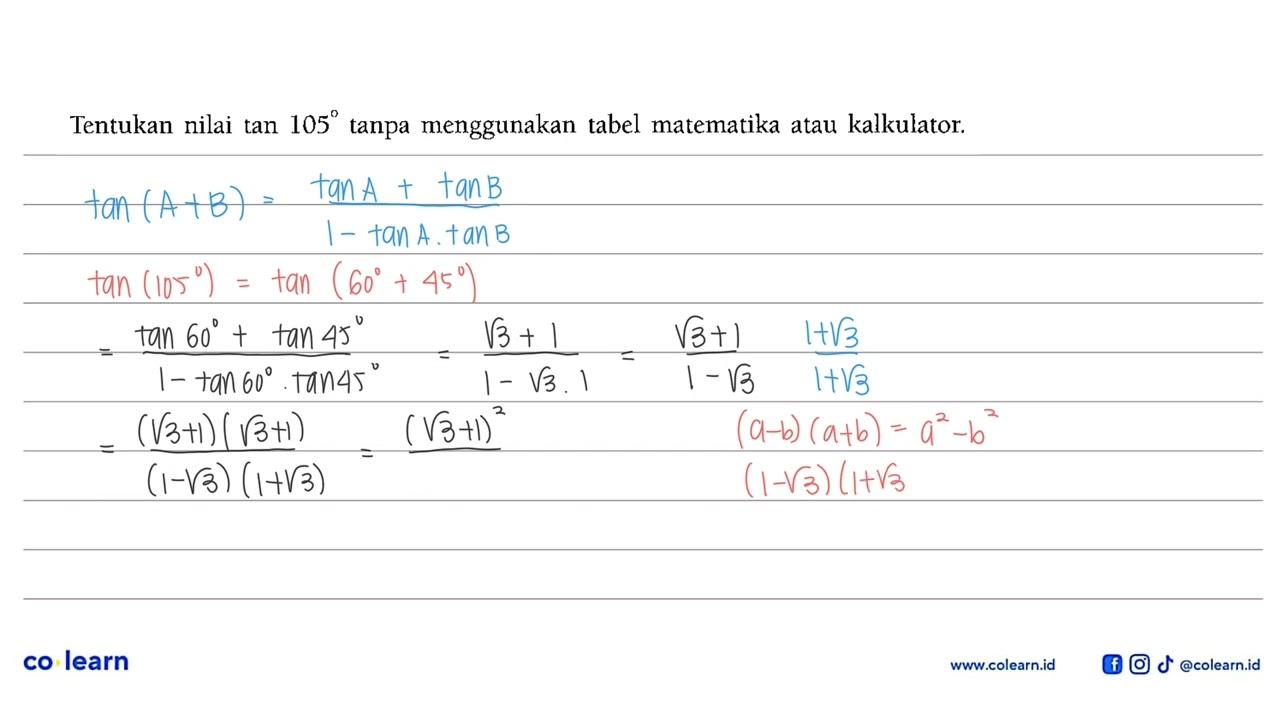 Tentukan nilai tan 105 tanpa menggunakan tabel matematika