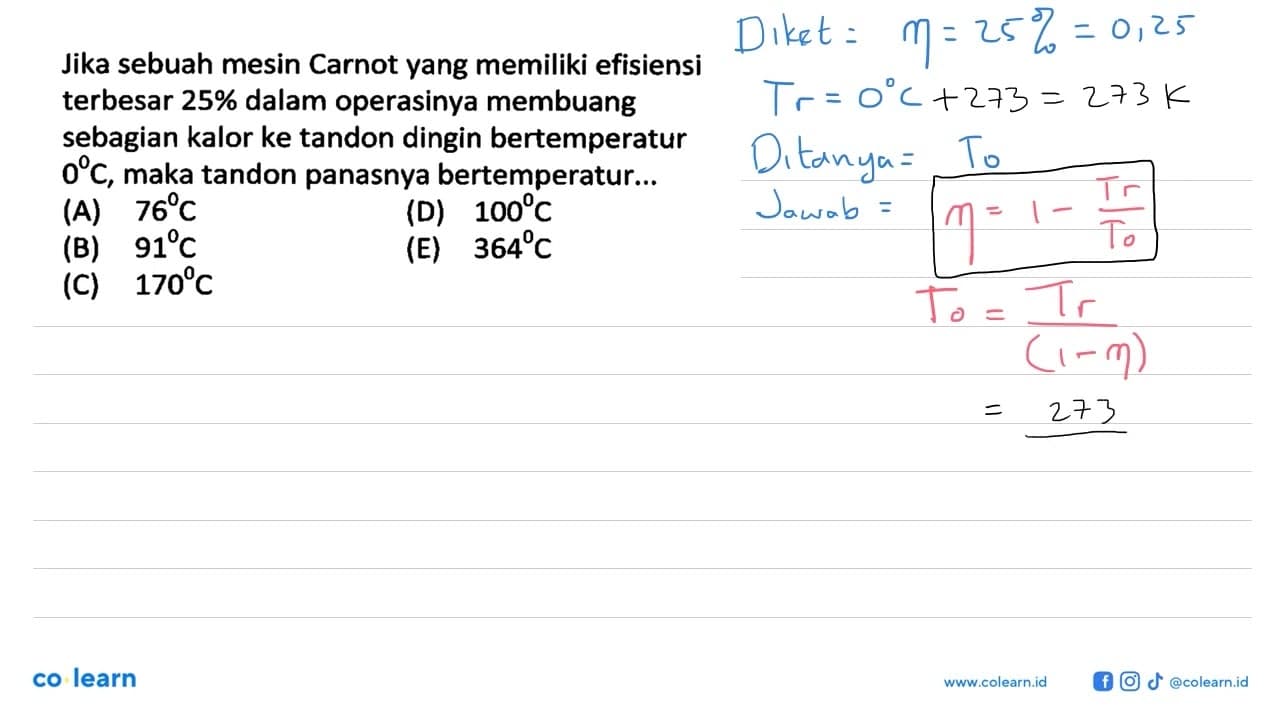 Jika sebuah mesin Carnot yang memiliki efisiensi terbesar