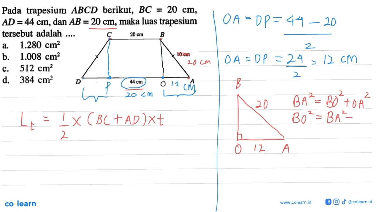 Pada trapesium ABCD berikut, BC=20 cm AD=44 cm, dan AB=20