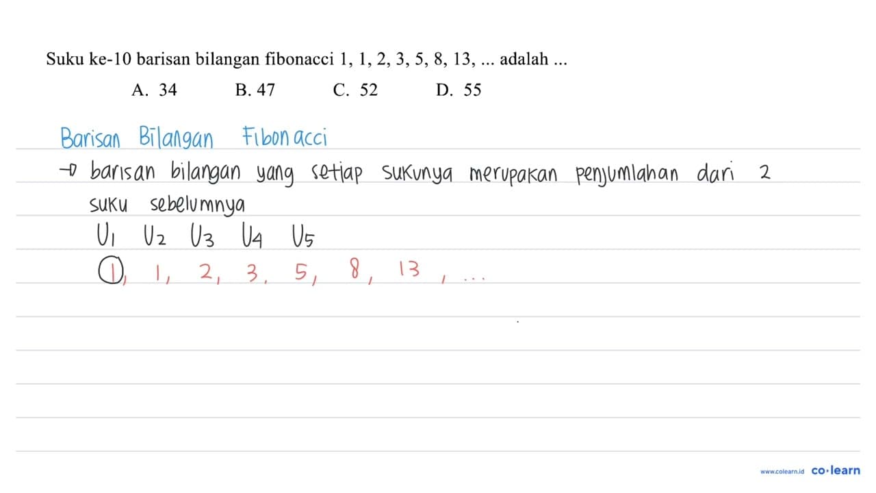 Suku ke-10 barisan bilangan fibonacci 1,1,2,3,5,8,13, ...