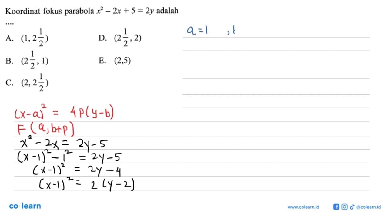 Koordinat fokus parabola x^2-2x+5=2y adalah ....