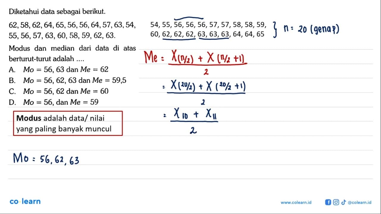 Diketahui data sebagai berikut. 62, 58, 62, 64, 65, 56, 56,