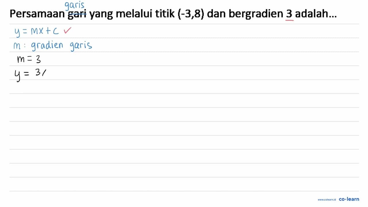 Persamaan gari yang melalui titik (-3,8) dan bergradien 3