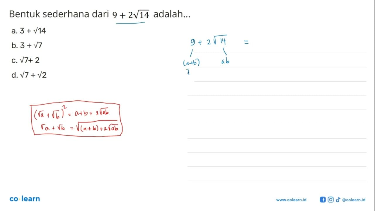 Bentuk sederhana dari 9 + 2 akar(14) adalah...