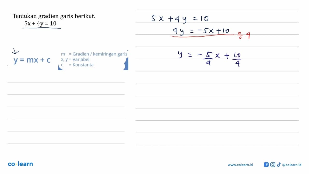 Tentukan gradien garis berikut. 5x + 4y = 10