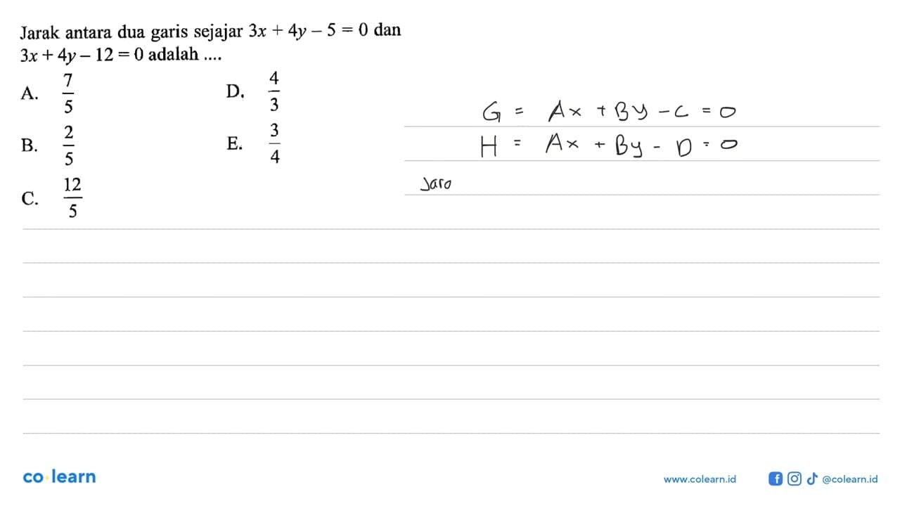 Jarak antara dua garis sejajar 3x+4y-5=0 dan 3x+4y-12=0