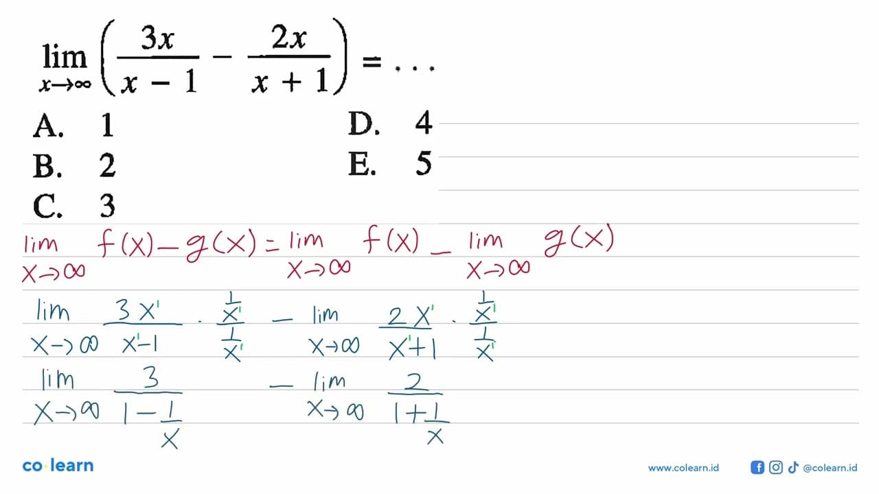 limit x mendekati tak hingga (3x/(x-1) - 2x/(x+1))= ....