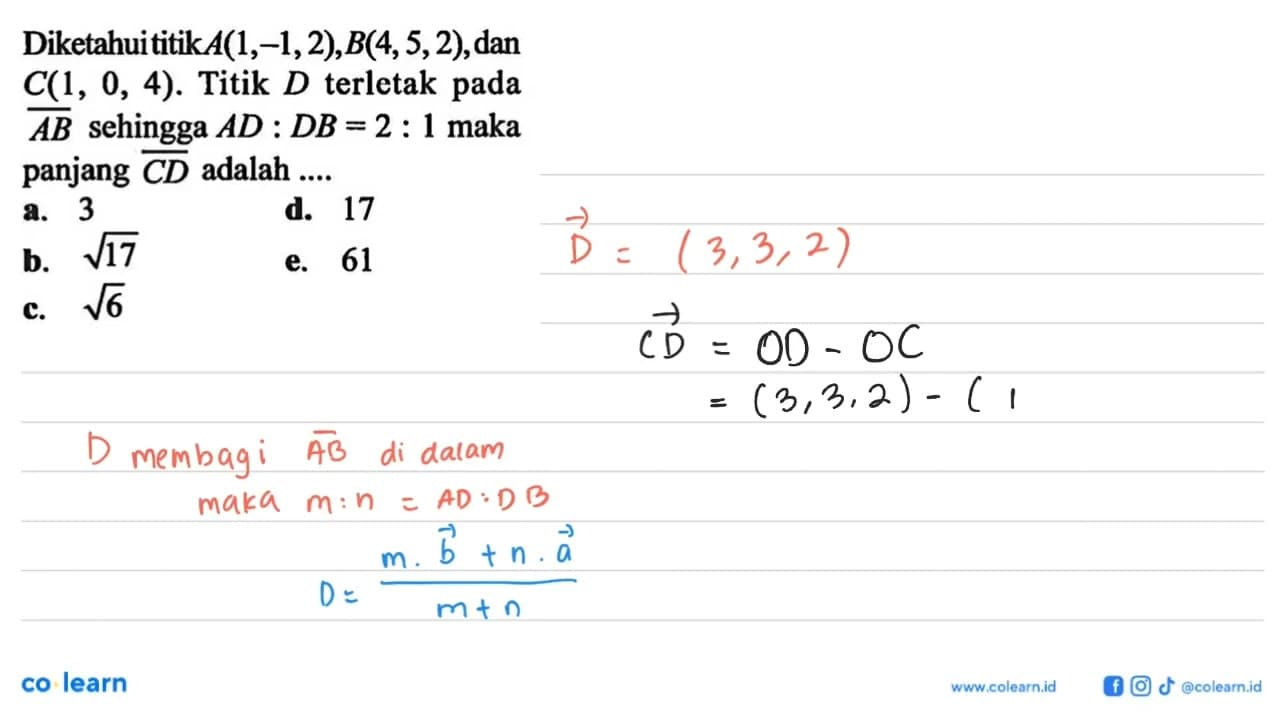 Diketahuititik A(1,-1,2), B(4,5,2), dan C(1,0,4). Titik D