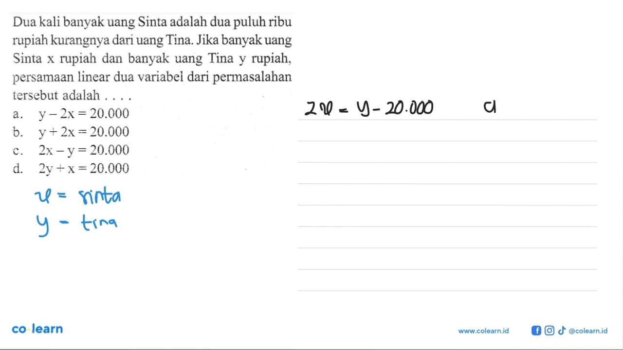 Dua kali banyak uang Sinta adalah dua puluh ribu rupiah