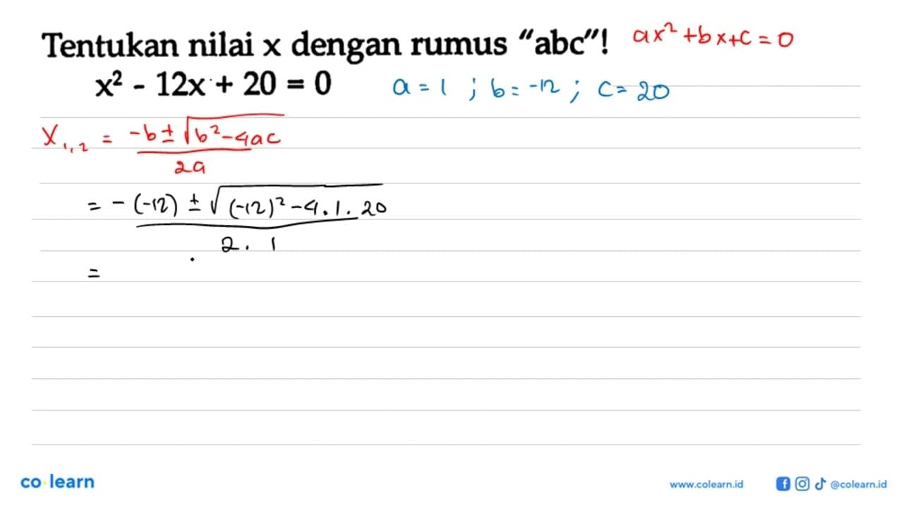 Tentukan nilai x dengan rumus "abc"! x^2 - 12x + 20 = 0