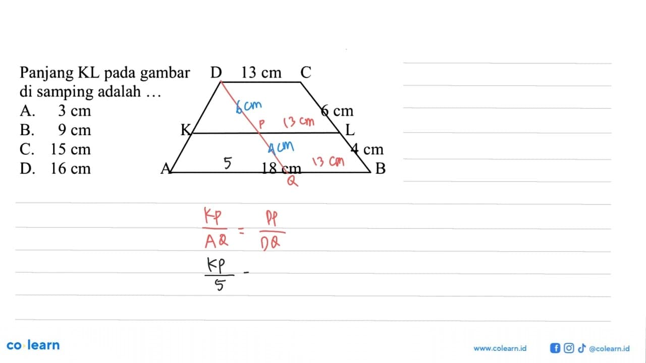 Panjang KL pada gambar di samping adalah ... 13 cm 6 cm 4