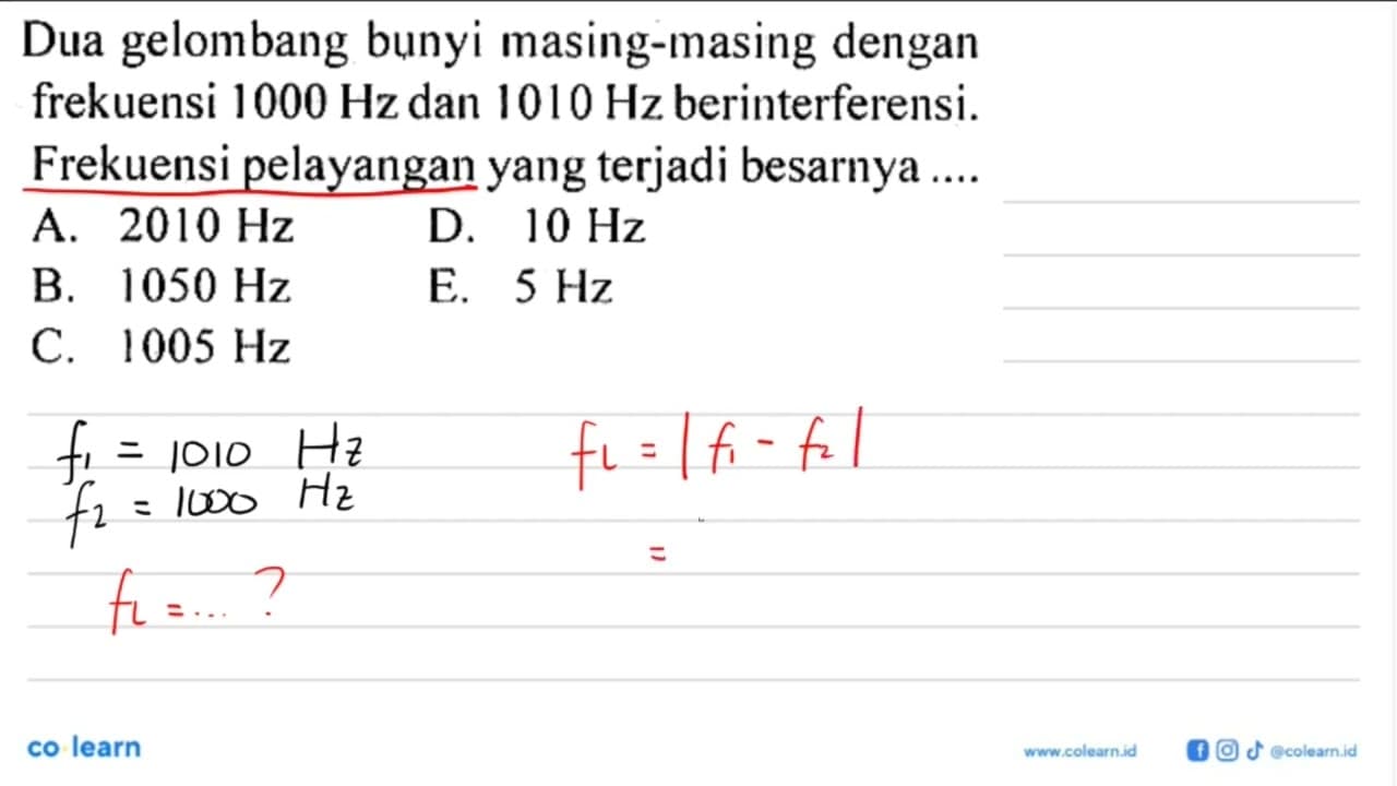 Dua gelombang bunyi masing-masing dengan frekuensi 1000 Hz