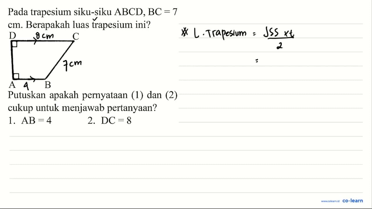 Pada trapesium siku-siku ABCD, BC=7 cm . Berapakah luas