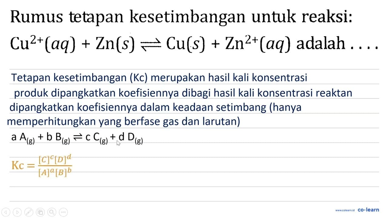 Rumus tetapan kesetimbangan untuk reaksi: Cu^(2+)(aq) +