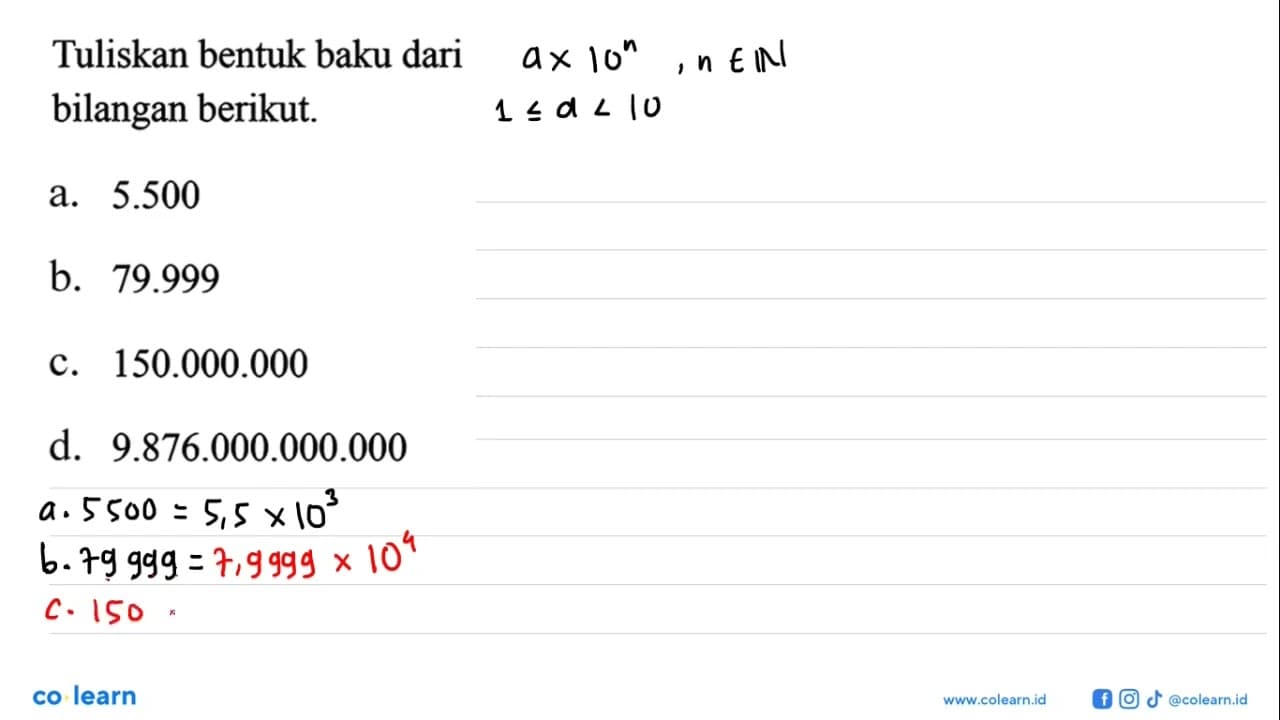 Tuliskan bentuk baku dari bilangan berikut. a. 5.500 b.