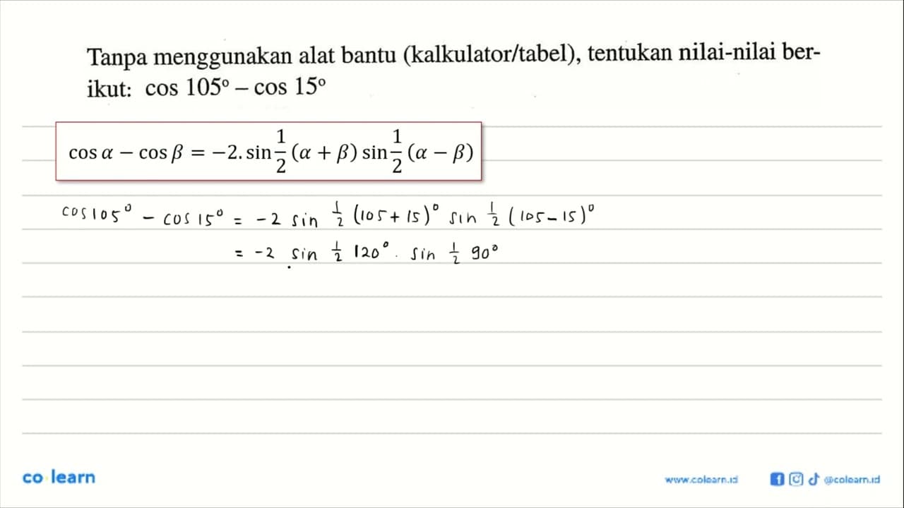 Tanpa menggunakan alat bantuk (kalkulator/tabel), tentukan