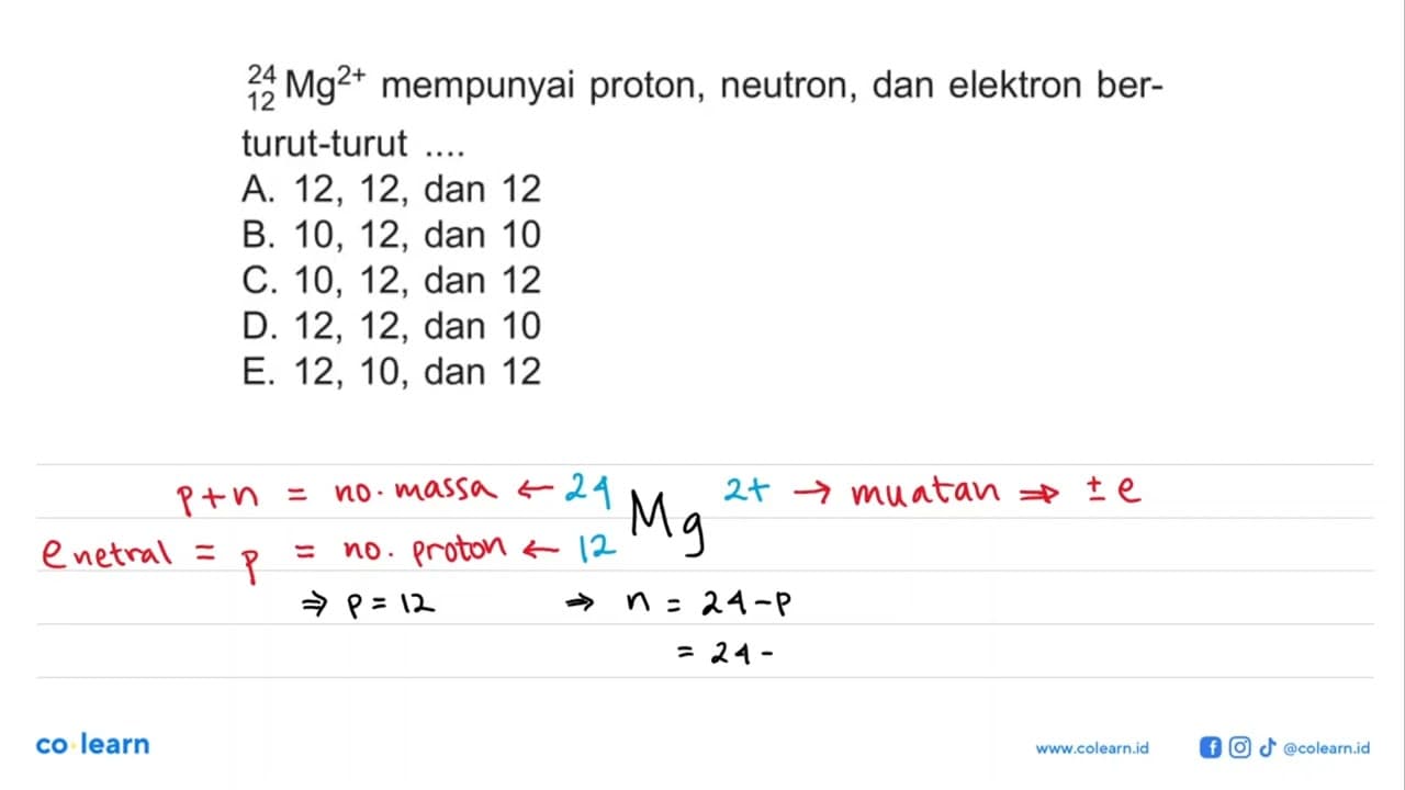 12 24 Mg^(2+) mempunyai proton, neutron, dan elektron