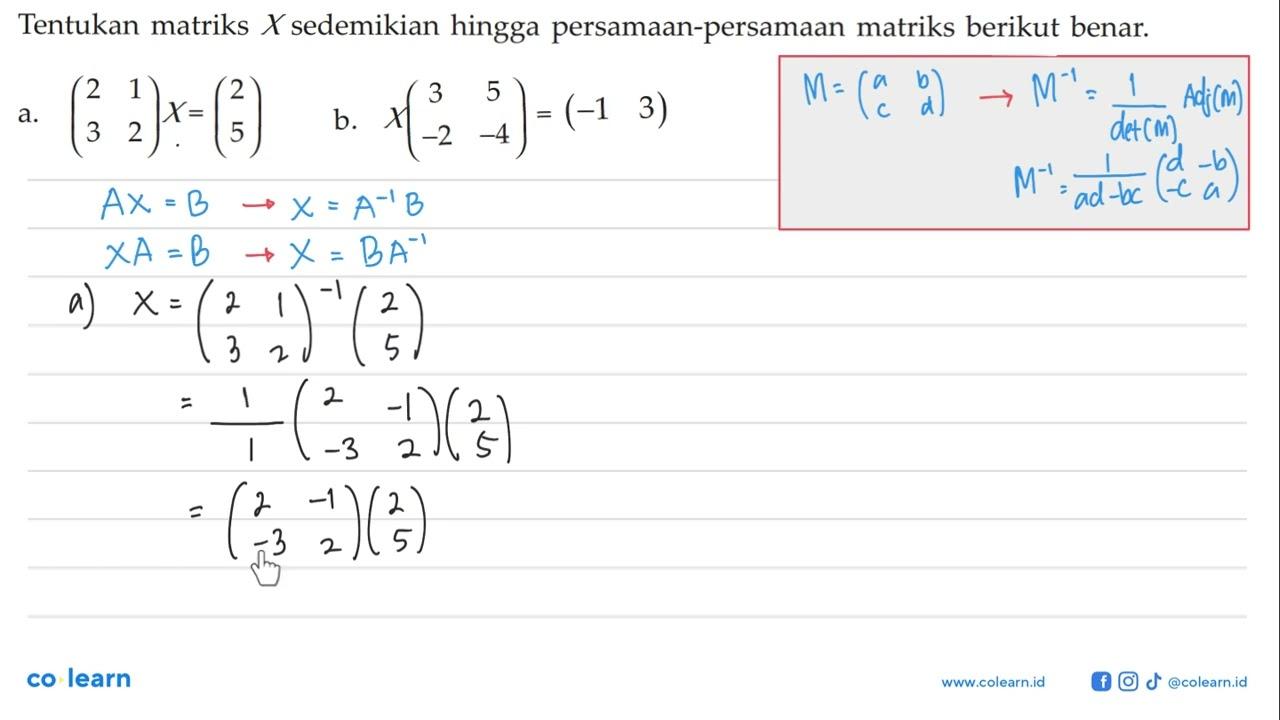 Tentukan matriks X sedemikian hingga persamaan-persamaan