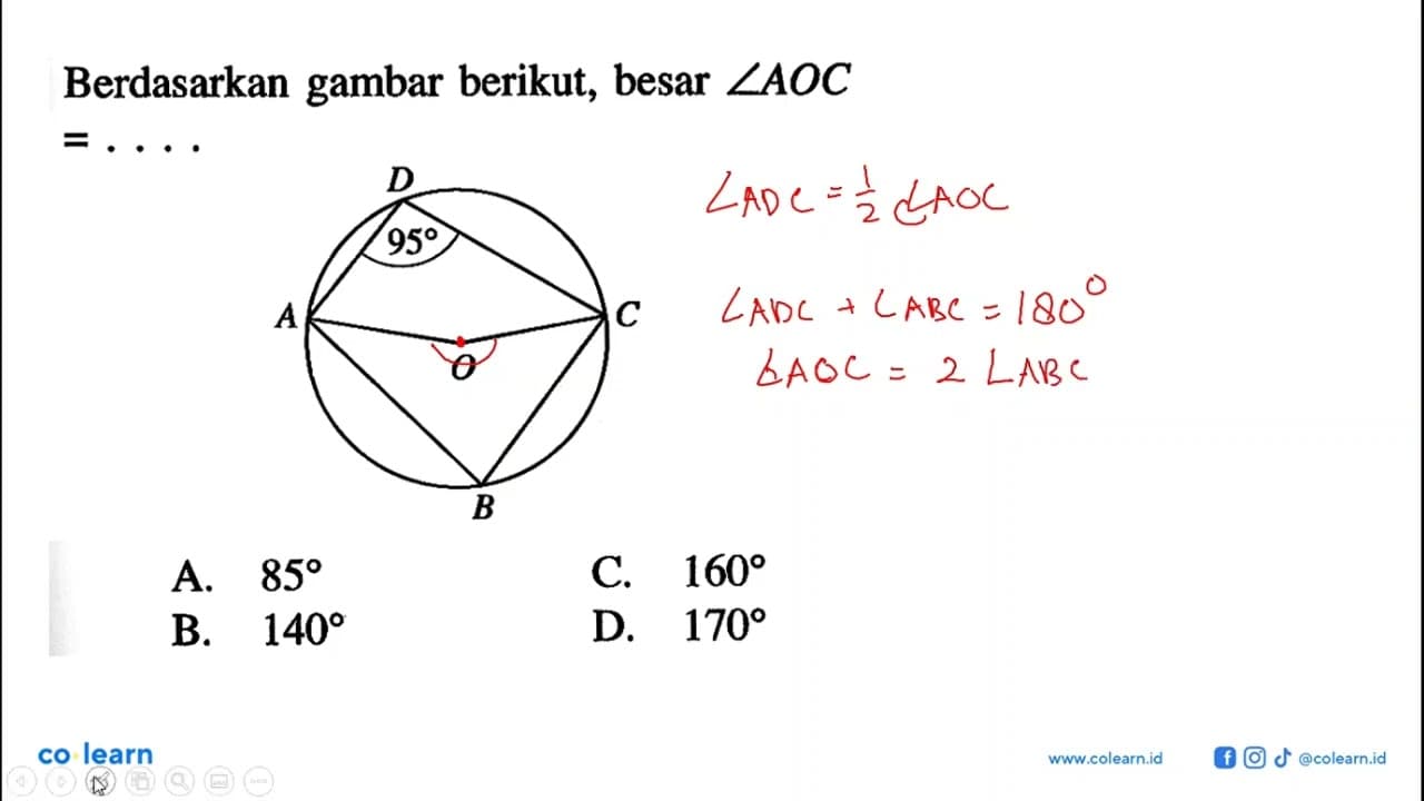 Berdasarkan gambar berikut, besar sudut AOC=... 95 A. 85 C.