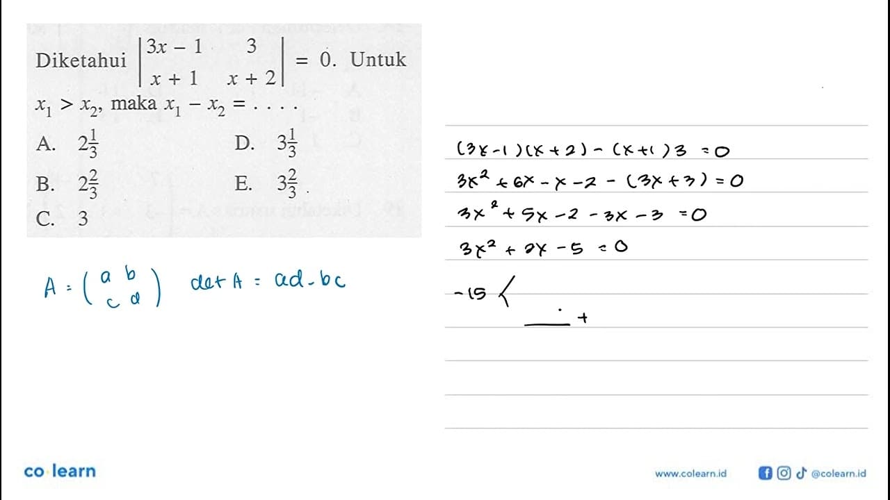 Diketahui |3x-1 3 x+1 x+2|=0. Untuk x1>x2, maka x1-x2= ...