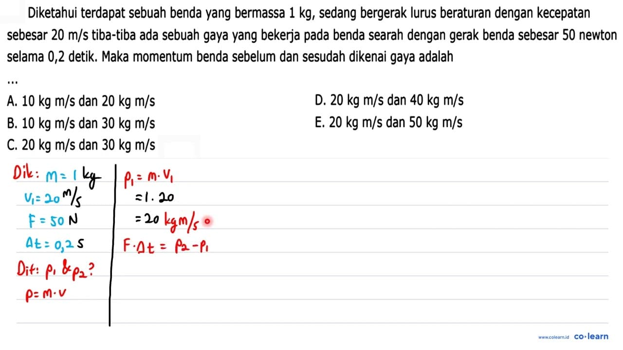 Diketahui terdapat sebuah benda yang bermassa 1 kg , sedang