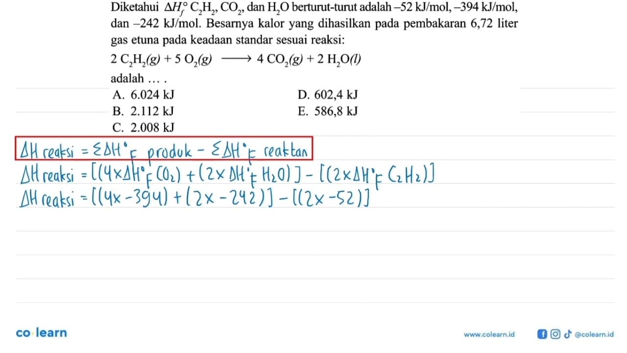 Diketahui delta Hf C2H2, CO2, dan H2O berturut-turut adalah
