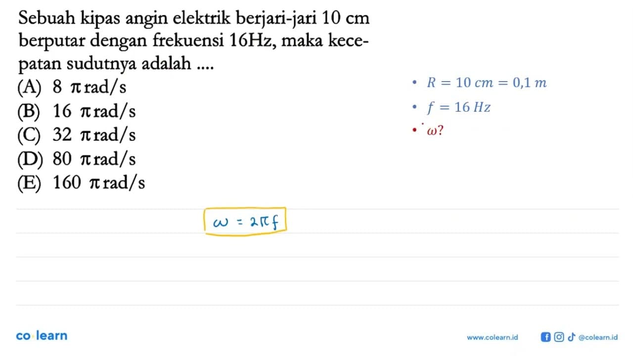 Sebuah kipas angin elektrik berjari-jari 10 cm berputar