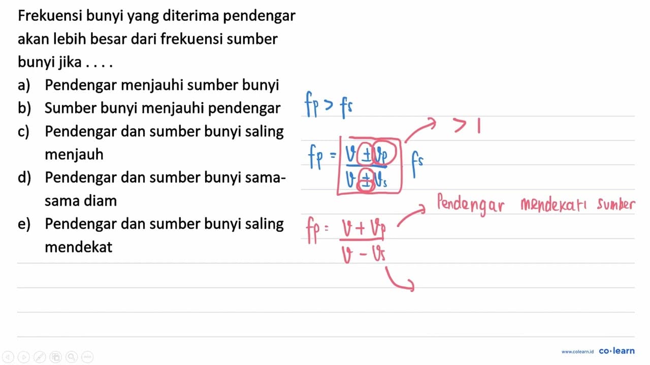 Frekuensi bunyi yang diterima pendengar akan lebih besar