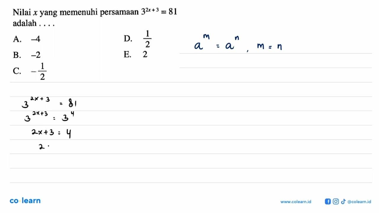 Nilai x yang memenuhi persamaan 3^(2x+3) = 81 adalah