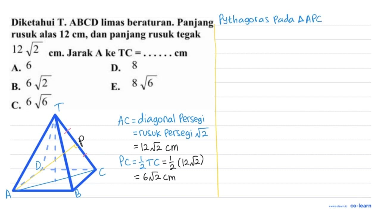 Diketahui T. ABCD limas beraturan. Panjang rusuk alas 12