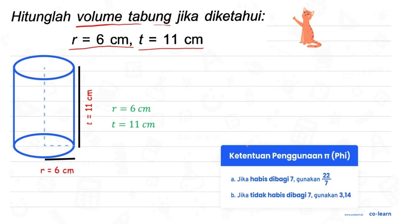 Hitunglah volume tabung jika diketahui: r=6 cm, t=11 cm